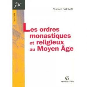 Les Ordres Monastiques Et Religieux Au Moyen Age - Marcel Pacaut