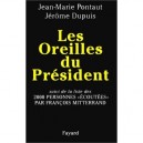 Les Oreilles Du President - Jerome Dupuis , Jean-marie Pontaut