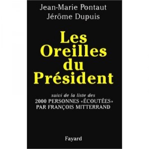Les Oreilles Du President - Jerome Dupuis , Jean-marie Pontaut