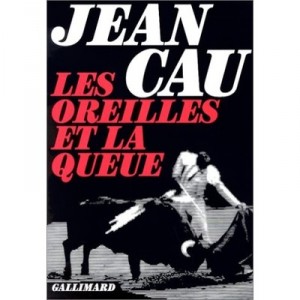 Les Oreilles Et La Queue - Jean Cau