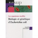 Les Organismes Modeles , Biologie Et Genetique D'escherichia Coli - Richard D' Ari , Guennadi Sezonov