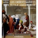Les Orientalistes De L'ecole Americaine - Gerald M Ackerman