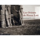 Les Orients De Pierre Loti - Bruno Vercier