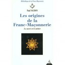 Les Origines De La Franc -maconnerie - Paul Naudon