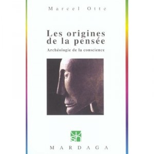 Les Origines De La Pensee N.230 , Archeologie De La Conscience - M Otte