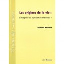 Les Origines De La Vie : Emergence Ou Explication Reductive ? - Christophe Malaterre