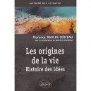 Les Origines De La Vie , Histoires Des Idees - Florence Raulin Cerceau