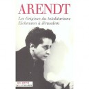 Les Origines Du Totalitarisme , Eichmann A Jerusalem - Hannah Arendt