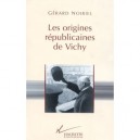 Les Origines Republicaines De Vichy - Gerard Noiriel