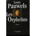 Les Orphelins - Louis Pauwels