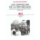 Les Orphelins De La Republique , Destinees Des Deputes Et Senateurs Francais 1940-1945 - Olivier Wieviorka