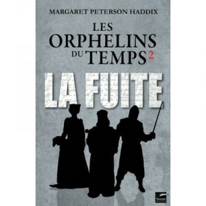 Les Orphelins Du Temps T.2 , La Fuite - Margaret Peterson Haddix