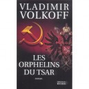 Les Orphelins Du Tsar - Vladimir Volkoff