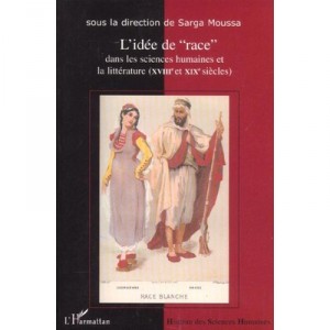 L'idee De Race Dans Les Sciences Humaines Et La Litterature - Moussa Sarga
