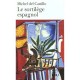 Le Sortilege Espagnol - Michel Del Castillo