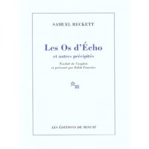 Les Os D'echo Et Autres Precipites - Samuel Beckett