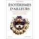 Esoterismes D'ailleurs , Les Esoterismes Non Occidentaux - Pierre Riffard