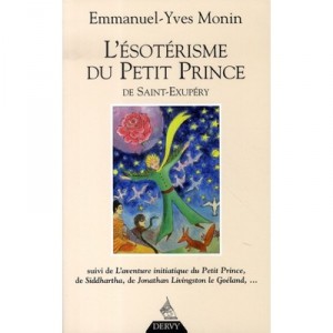 The Esoteric Du Petit Prince De Saint-Exupery - Emmanuel-Yves Monin