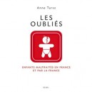 Les Oublies , Enfants Maltraites En France Et Par La France - Anne Tursz