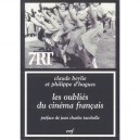 Les Oublies Du Cinema Francais - Claude Beylie , Philippe D' Hugues