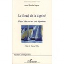 Le Souci De La Dignite , L'appel Silencieux Des Aines Dependants - Anne Pinoche-legouy