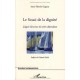 Le Souci De La Dignite , L'appel Silencieux Des Aines Dependants - Anne Pinoche-legouy