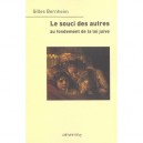 Le Souci Des Autres , Au Fondement De La Loi Juive - Gilles Bernheim