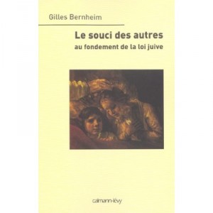 Le Souci Des Autres , Au Fondement De La Loi Juive - Gilles Bernheim