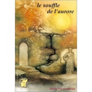 Le Souffle De L'aurore , 6e Edition - Odette Pactat-didier