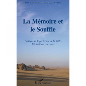 La Memoire Et Le Souffle , Pratique Du Yoga, Lecture De La Bible , Recits D'une Rencontre - Gisele Siguier-saune