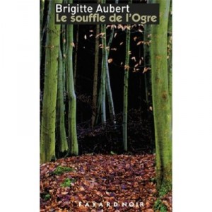 Le Souffle De L'ogre - Brigitte Aubert
