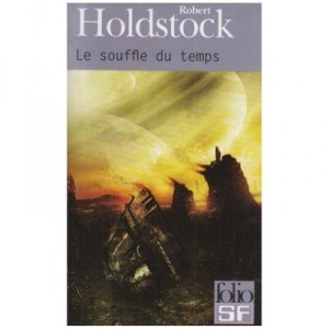 Le Souffle Du Temps - Robert Holdstock