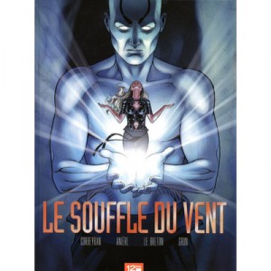Le Souffle Du Vent - Eric Corbeyran , Stephane Aniere , Le Breton , Grun