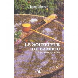 Le Souffleur De Bambou, Rencontres Japonaises - James Harvey