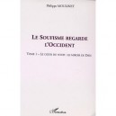 Le Soufisme Regarde L'occident T.1 , Le Coeur Du Soufi , Le Miroir De Dieu - Philippe Moulinet