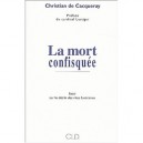 La Mort Confisquee , Essai Sur Le Declin Des Rites Funeraires - Christian De Cacqueray