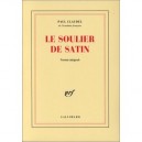 Le Soulier De Satin - Paul Claudel