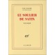 Le Soulier De Satin - Paul Claudel