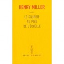 Le Sourire Au Pied De L'echelle - Henry Miller