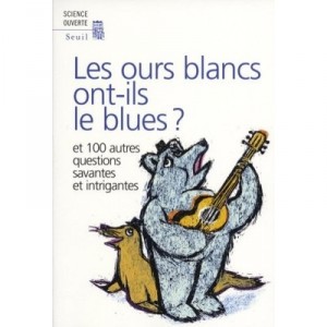 Les Ours Blancs Ont-ils Le Blues ? Et 100 Autres Questions Savantes Et Intrigantes - New Scientist