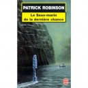 Le Sous-marin De La Derniere Chance - Patrick Robinson