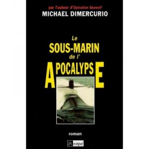 Le Sous-marin De L'apocalypse - Michael Dimercurio