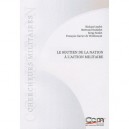 Le Soutien De La Nation A L'action Militaire - Richard Andre , Bertrand Soubelet , Serge Soulet , Francois-xavier De Woillemont