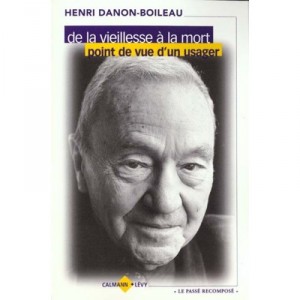 De La Vieillesse A La Mort , Point De Vue D'un Usager - Henri Danon-boileau