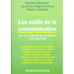Les Outils De Communication A L'usage Des Entreprises Des Collectivites Et Des Associations - N Delecourt , L Happe-durieux , F