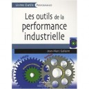 Les Outils De La Performance Industrielle - Jean-marc Gallaire