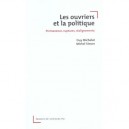 Les Ouvriers Et La Politique , Permanence, Ruptures, Realignements - Guy Michelat , Michel Simon