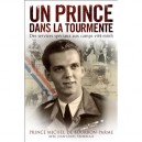 Un Prince Dans La Tourmente , Des Services Speciaux Au Camps Viet-minh - Michel De Bourbon-parme , Jean-louis Tremblais