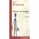 Histoire De L'homme T.1 - Paul Emond
