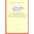 Esprit Createur Dans La Pensee Musicale De J.s. Bach - Collectif